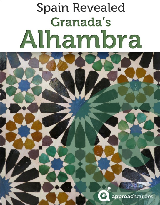 Spain Revealed: Granada's Alhambra (Travel Guide)