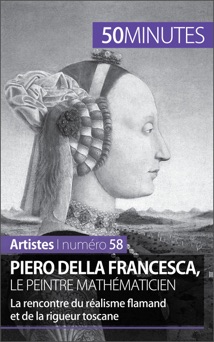 Piero Della Francesca, le peintre mathématicien - Delphine Gervais de Lafond