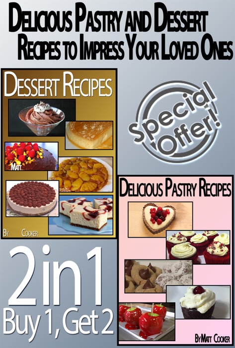 Delicious Pastry and Dessert Recipes To Impress Your Loved Ones