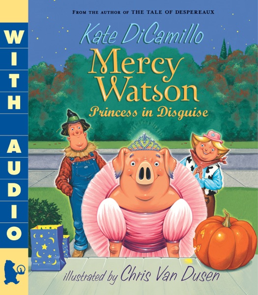 Mercy Watson: Princess in Disguise