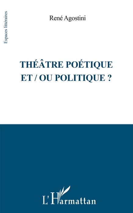 Théâtre poétique et/ou politique ?