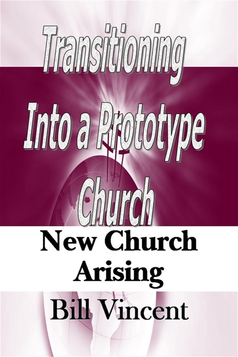 Transitioning Into A Prototype Church