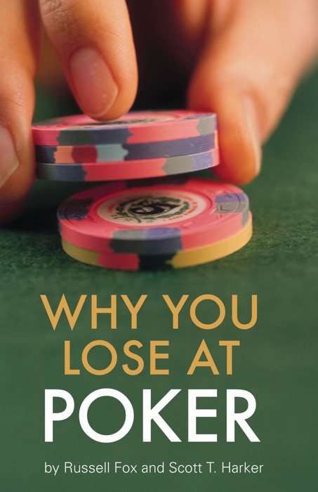Why You Lose At Poker