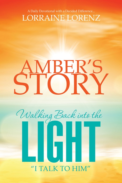 Amber's Story - Walking Back into the Light