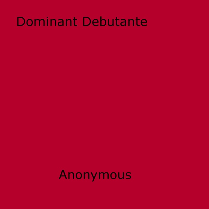 Dominant Debutante