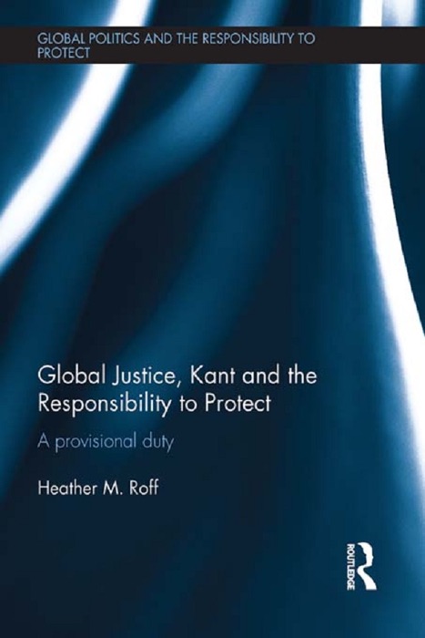 Global Justice, Kant and the Responsibility to Protect
