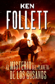 El misterio del planeta de los gusanos - Ken Follett