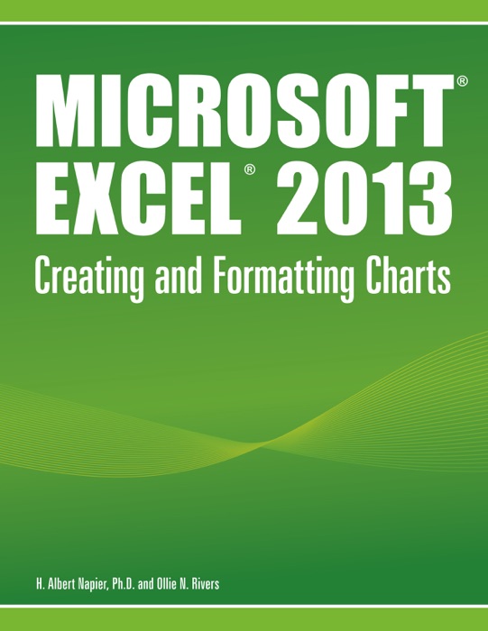 Microsoft® Excel® 2013:  Creating and Formatting Charts
