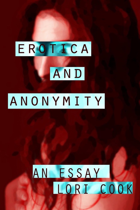Erotica and anonymity: an essay