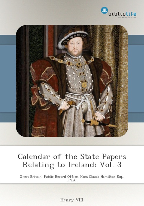 Calendar of the State Papers Relating to Ireland: Vol. 3