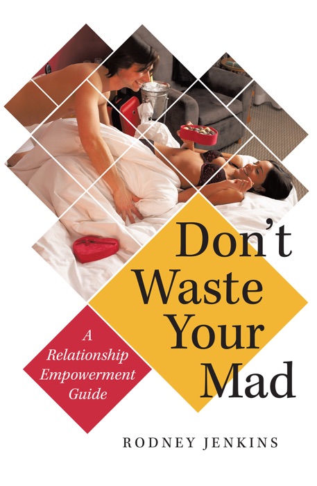 Don’t Waste Your Mad