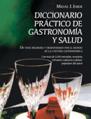 Diccionario práctico de gastronomía y salud - Miguel Jordá Juan