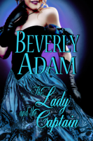 Beverly Adam - The Lady and the Captain (Book 2 Gentlemen of Honor Series) artwork