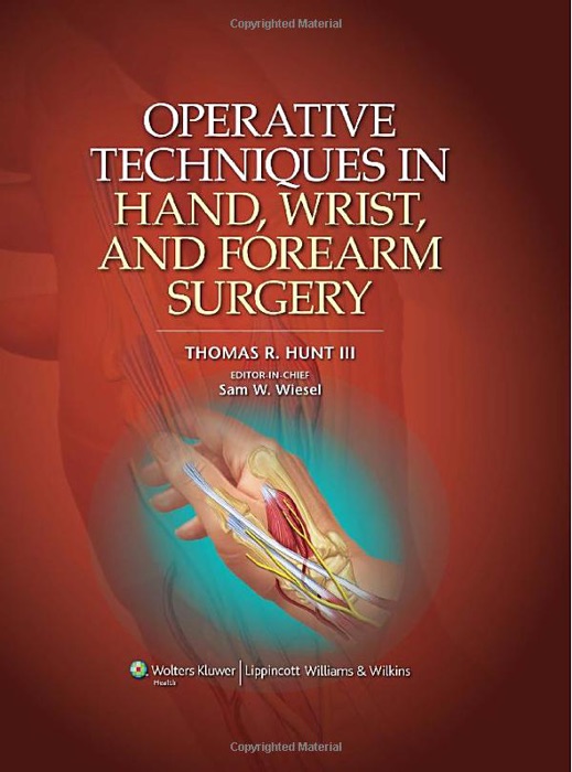 Operative Techniques in Hand, Wrist, and Forearm Surgery