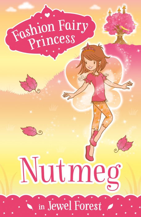 Fashion Fairy Princess: Nutmeg in Jewel Forest