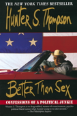 Better Than Sex - Hunter S. Thompson