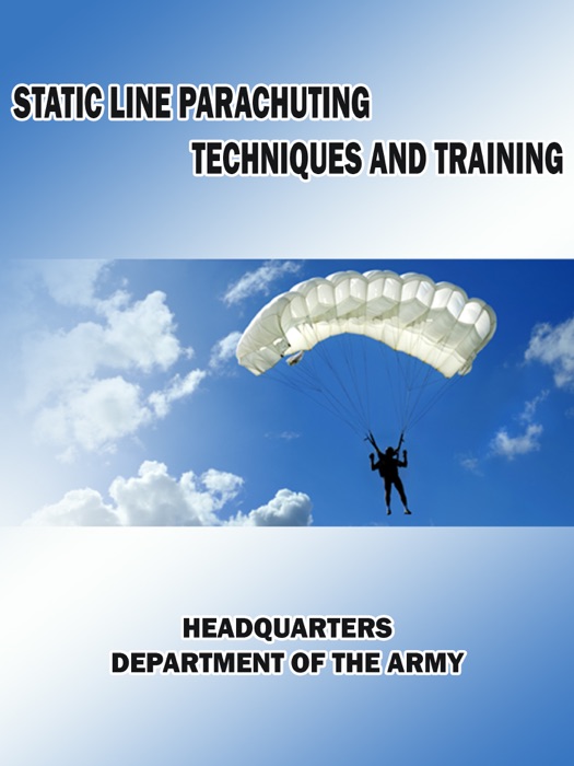 Static Line Parachuting Techniques and Training