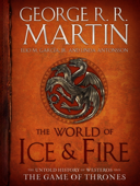 The World of Ice & Fire - George R.R. Martin, Elio M. Garcia, Jr. & Linda Antonsson