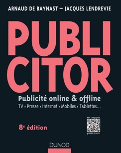Publicitor - 8e éd. (+ site compagnon) - Arnaud de Baynast & Jacques Lendrevie