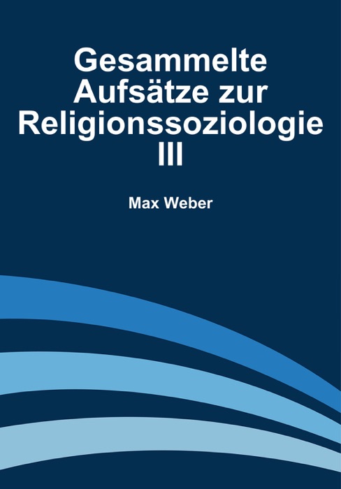 Gesammelte Aufsätze zur Religionssoziologie III