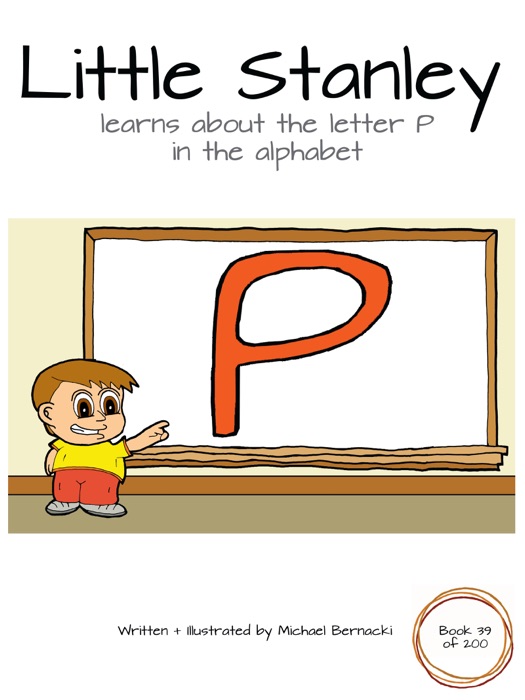 Little Stanley learns about the letter P in the alphabet (Book 39 of 200)