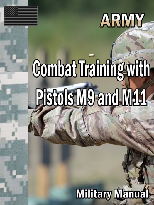 Combat Training with Pistols M9 and M11