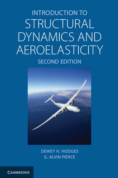 Introduction to Structural Dynamics and Aeroelasticity: Second Edition