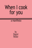 When I Cook for You - Darrel Miller
