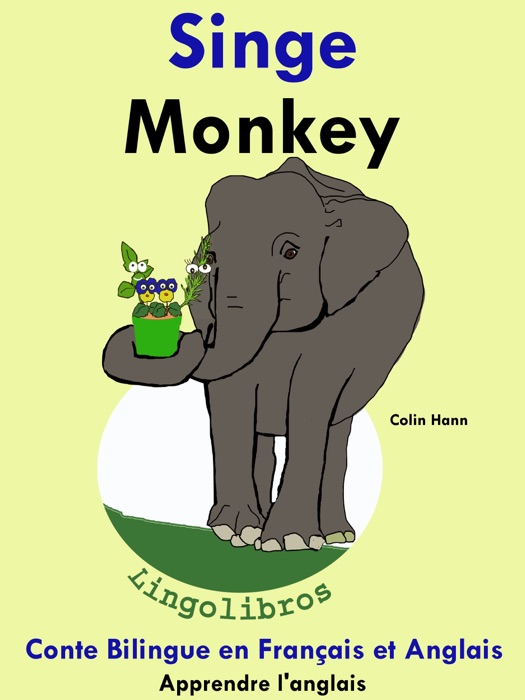 Conte Bilingue en Français et Anglais: Singe - Monkey
