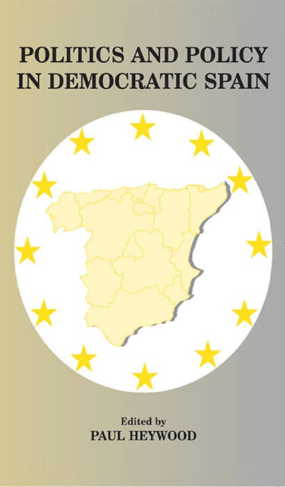 Politics and Policy in Democratic Spain