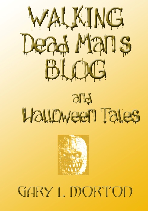 Walking Dead Man's Blog & Halloween Tales