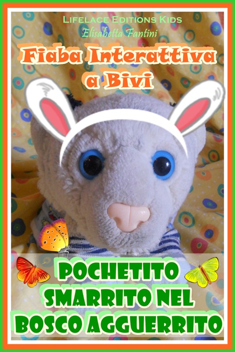 Pochetito Smarrito nel Bosco Agguerrito (Libro Illustrato per Bambini)