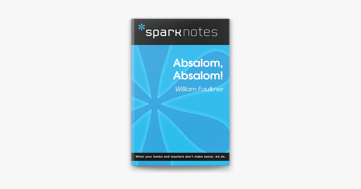 Absalom Absalom Sparknotes Literature Guide On Apple Books