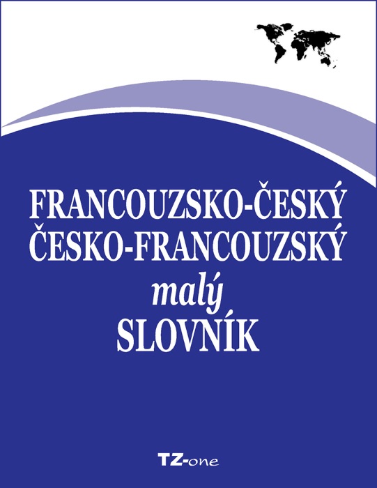 Francouzsko-český/ česko-francouzský malý slovník