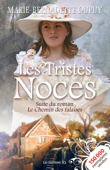 Les Tristes noces - Marie-Bernadette Dupuy