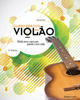 Curso prático de violão: Método passo a passo para aprender a tocar violão: 2ª edição - Raphael Maia