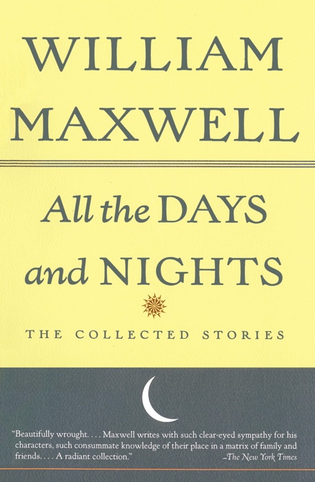 Download ~ All the Days and Nights # by William Maxwell ~ eBook PDF Kindle ePub Free