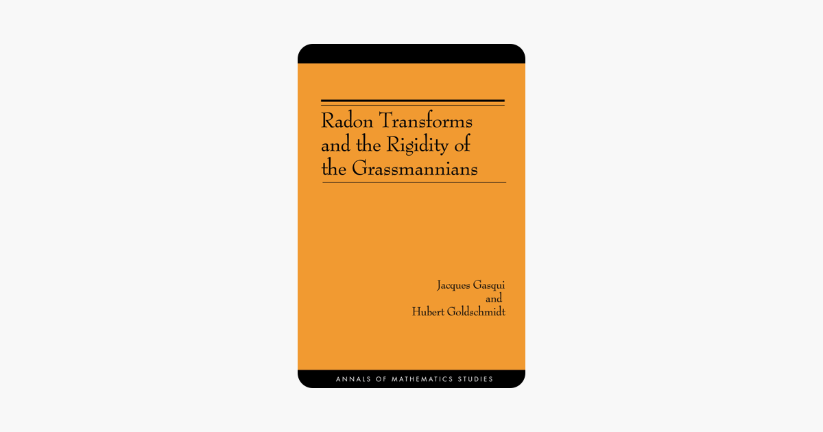 Radon Transforms and the Rigidity of the Grassmannians (AM-156) (Annals of Mathematics Studies)