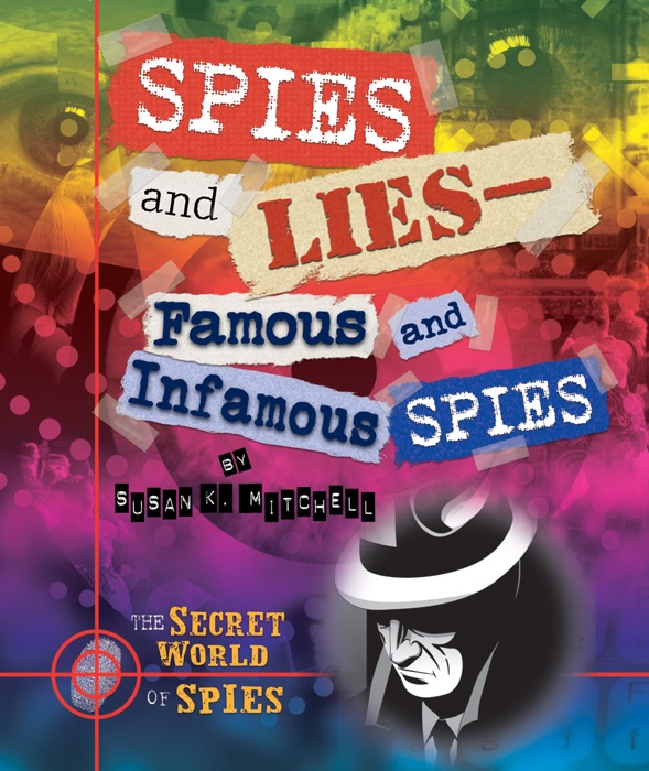 Spies and Lies—Famous and Infamous Spies