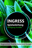 Ingress Spielanleitung - Wolfgang Kundler