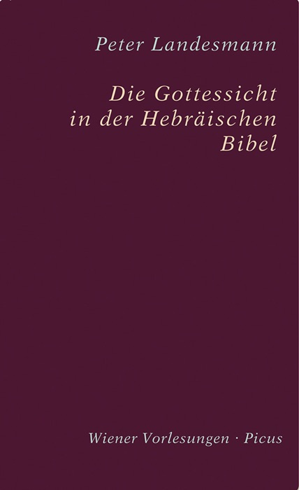 Die Gottessicht in der Hebräischen Bibel