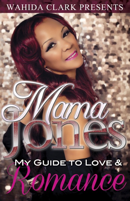 Mama Jones: My Guide To Love and Romance