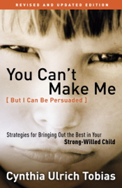 You Can't Make Me (But I Can Be Persuaded), Revised and Updated Edition