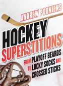 Hockey Superstitions - Andrew Podnieks