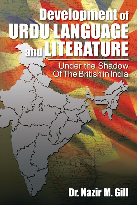 Development of Urdu Language and Literature Under the Shadow of the British In India