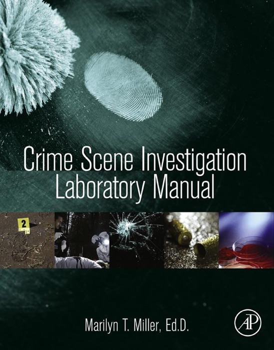 Crime Scene Investigation Laboratory Manual (Enhanced Edition)