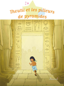 Thoutii et les pilleurs de pyramides - Charlotte Grossetête