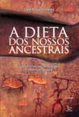 A dieta dos Nossos Ancestrais - Caio Augusto Fleury