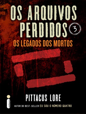 Capa do livro Os Arquivos Perdidos: Os Legados do Número Três de Pittacus Lore