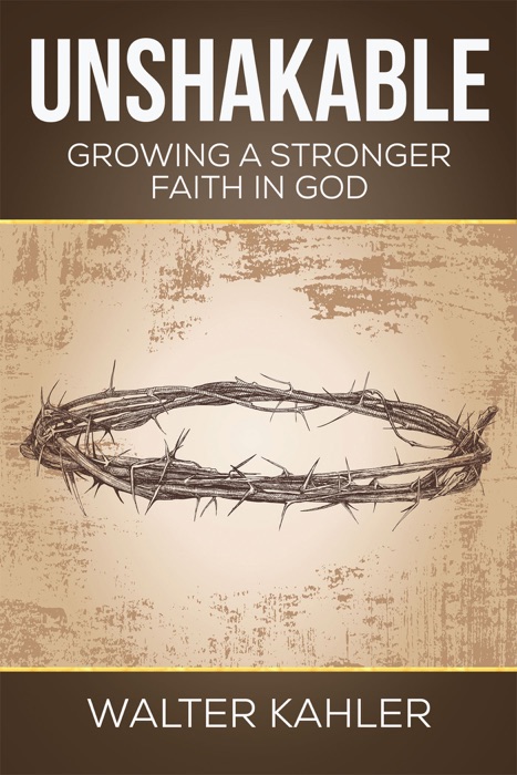 Unshakable: Growing a Stronger Faith in God